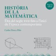 Libros: HISTÒRIA DE LA MATEMÀTICA - CARLOS DORCE POLO. Lote 340378863