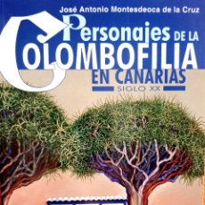 Libros: PERSONAJES DE LA COLOMBOFILIA EN CANARIAS. Lote 340394903