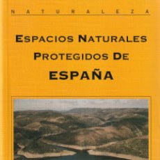 Libros: ESPACIOS NATURALES PROTEGIDOS DE ESPAÑA. Lote 341691793