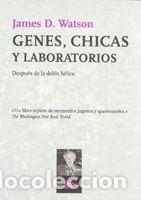 Libros: Genes, chicas y laboratorios - Watson, James - Foto 1