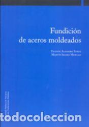 Livros: Fundici&oacute;n de aceros moldeados - Ibarra Murillo, Mart&iacute;n; Aldasoro Yarza, Vicente
