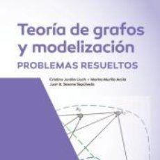 Libros: TEORÍA DE GRAFOS Y MODELIZACIÓN. PROBLEMAS RESUELTOS - SEOANE SEPÚLVEDA, JUAN BENIGNO;MURILLO. Lote 362896475