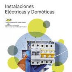 Libros: INSTALACIONES ELÉCTRICAS Y DOMÓTICAS - MARTÍN CASTILLO, JUAN CARLOS;CABALLERO ESCUDERO,. Lote 363486800