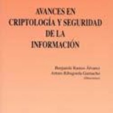 Libros: AVANCES EN CRIPTOLOGÍA Y SEGURIDAD DE LA INFORMACIÓN - RIBAGORDA GARNACHO, ARTURO; RAMOS ÁLVAREZ,. Lote 364675201