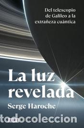B&uuml;cher: La luz revelada - Haroche, Serge