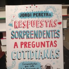 Libros: JORDI PEREYRA. RESPUESTAS SORPRENDENTES A PREGUNTAS COTIDIANAS NOVIEMBRE 2022