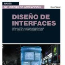 Libros: DISEÑO DE INTERFACES - DAVE WOOD. Lote 400473914