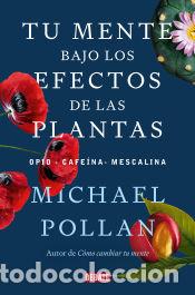Libros: Tu mente bajo los efectos de las plantas - Pollan, Michael - Foto 1