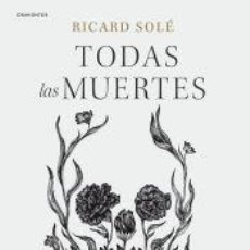Libros: TODAS LAS MUERTES - SOLÉ, RICARD. Lote 402376834