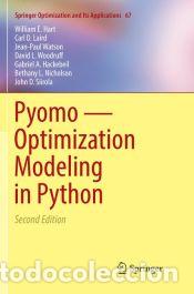 Libros: Pyomo &mdash; Optimization Modeling in Python - Hart, William E.; Laird, Carl D.; Watson, Jean-Paul; - Foto 1