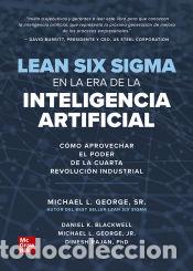 B&uuml;cher: LEAN SIX SIGMA EN LA ERA DE LA INTELIGENCIA ARTIFICIAL - GEORGE MICHAEL
