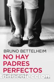 Libros: No hay padres perfectos - Bettelheim, Bruno - Foto 1
