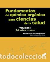 Libros: VOL I.FUNDAMENTOS QUIMICA ORGANICA CIENCIAS SALUD. ESTRUCTURA Y ENLACE - Gonz&aacute;lez Rosende, Mar&iacute;a