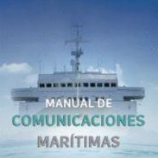 Libros: MANUAL DE COMUNICACIONES MARÍTIMAS - LOUZÁN LAGO, FELIPE; IGLESIAS BANIELA, SANTIAGO