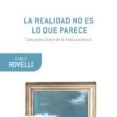 Libros: LA REALIDAD NO ES LO QUE PARECE - ROVELLI, CARLO