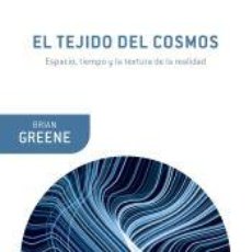 Libros: EL TEJIDO DEL COSMOS - GREENE, BRIAN