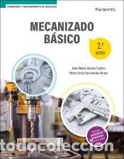 Libri: Mecanizado b&aacute;sico 2.&ordf; edici&oacute;n - GARCIA CASTRO, JOSE MARIA;URDA FERN&Aacute;NDEZ-BRAVO, PEDRO