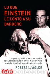 Libros: LO QUE EINSTEIN LE CONT&Oacute; A SU BARBERO. - Robert L. Wolke - Foto 1