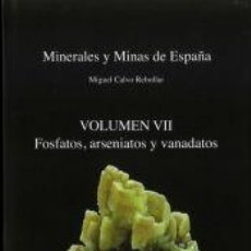 Libros: MINERALES Y MINAS DE ESPAÑA VOL. VII - CALVO REBOLLAR, MIGUEL