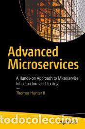 Libros: Advanced Microservices - Hunter II, Thomas - Foto 1