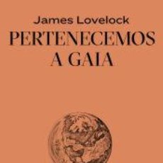 Libros: PERTENECEMOS A GAIA - JAMES LOVELOCK