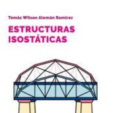 Libros: ESTRUCTURAS ISOSTÁTICAS - ALEMÁN RAMÍREZ, TOMÁS WILSON