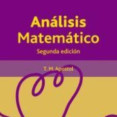 Libros: ANÁLISIS MATEMÁTICO - POR T. M. APOSTOL, CALIFORNIA INSTITUTE OF TECHNOLOGY, EE. UU.