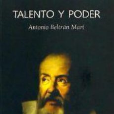 Libros: TALENTO Y PODER : HISTORIA DE LAS RELACIONES ENTRE GALILEO Y LA IGLESIA CATÓLICA - BELTRAN MARI,