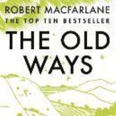 Libros: THE OLD WAYS - ROBERT MACFARLANE