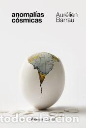 Libros: Anomal&iacute;as c&oacute;smicas - Barrau, Aur&eacute;lien - Foto 1