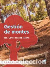 Livros: Gestio&Igrave;�n de montes (contenido actualizado) - Lozano Merino, Fco. Carlos