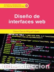 Libros: Dise&ntilde;o de interfaces web (2&ordf; edici&oacute;n revisada y actualizada) - Garc&iacute;a-Miguel L&oacute;pez, Diana