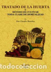 Libros: Tratado de la huerta o m&eacute;todo de cultivar toda clase de hortalizas - BOUTELOU, Don Claudio