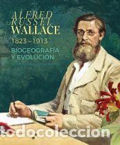 Libri: Alfred Russel Wallace (1823 - 1913) - Joaqu&iacute;n Hortal; Borja Mil&aacute;; Pe&ntilde;a Camus S&aacute;ez, Soraya