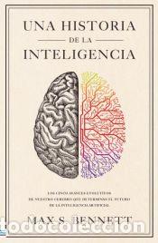 Libros: UNA HISTORIA DE LA INTELIGENCIA - BENNETT, MAX - Foto 1