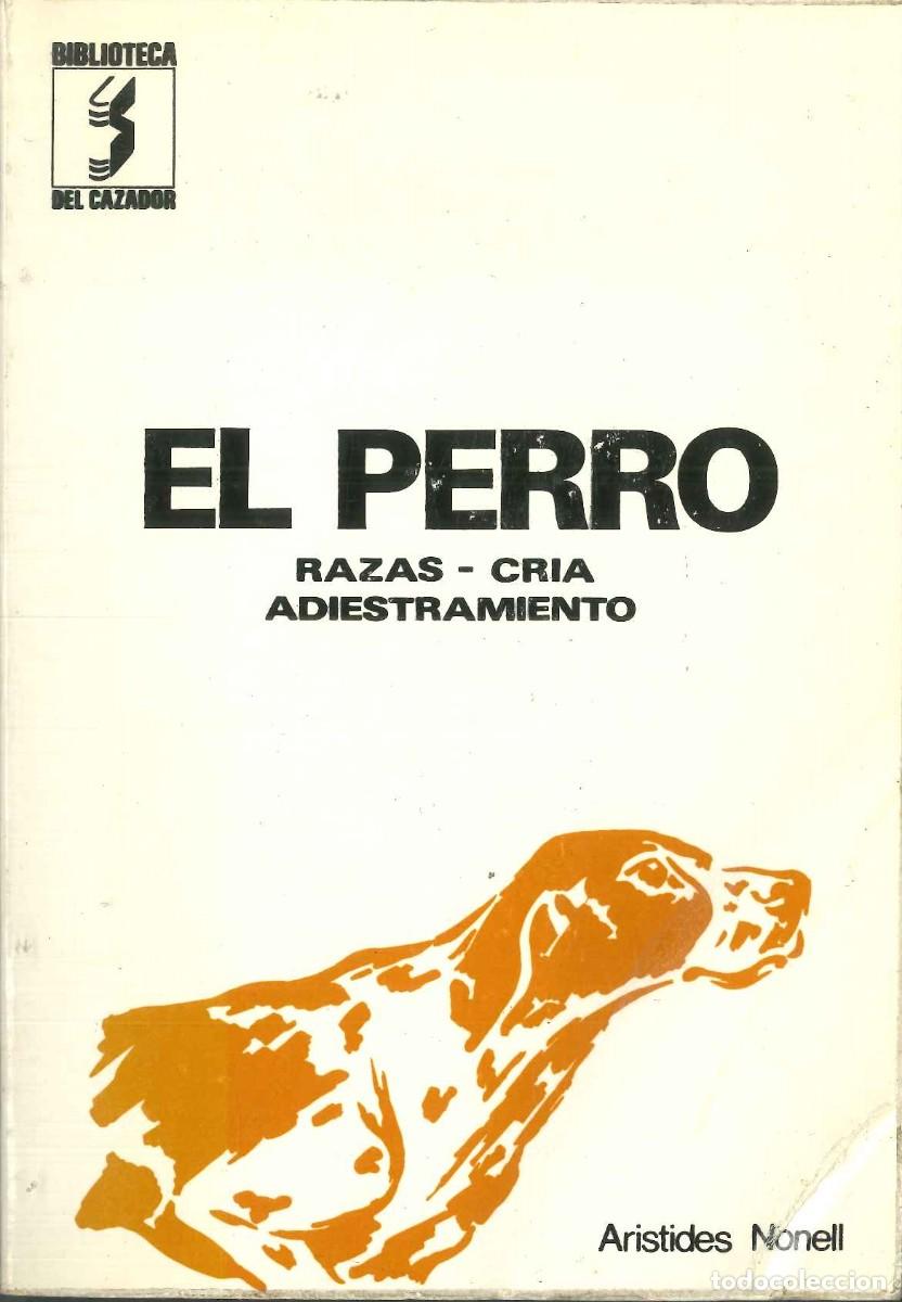 Libros: EL PERRO. RAZAS. CR&Iacute;A. ADIESTRAMIENTO - Foto 1