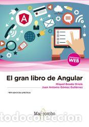 Libros: El gran libro de Angular - Miquel Boada Oriols y Juan Antonio G&oacute;mez Guti&eacute;rrez - Foto 1