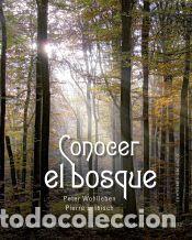 Libros: Conocer el bosque - Ibisch, Pierre L.; Wohlleben, Peter - Foto 1