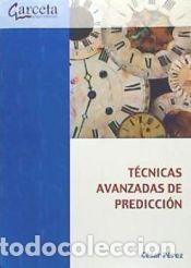 Libros: TECNICAS AVANZADAS DE PREDICCION - CESAR PEREZ LOPEZ - Foto 1