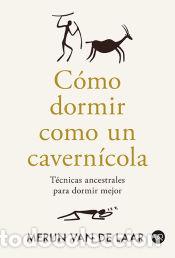 Libros: C&oacute;mo dormir como un cavern&iacute;cola - Van de Laar, Merijin - Foto 1