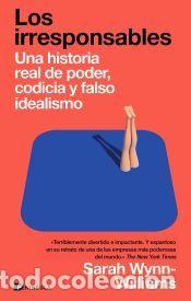 Libros: Los irresponsables - Wynn-Williams, Sarah - Foto 1