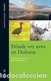 Libros: D&oacute;nde ver Aves en Do&ntilde;ana - Garz&oacute;n Gutierrez, Jorge; Chiclana Moreno, Francisco