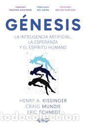 Livros: G&eacute;nesis. La inteligencia artificial, la esperanza y el esp&iacute;ritu humano - Mundie, Craig; Schmidt,