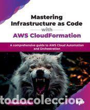 Libros: Mastering Infrastructure as Code with AWS CloudFormation - Anchal Gupta - Foto 1