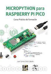 Libros: Micropython Para Raspberry Pi Pico: Curso Pr&aacute;ctico de Formaci&oacute;n - Or&oacute;s, Juan Carlos - Foto 1