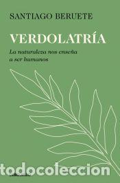 Libros: Verdolatr&iacute;a - Beruete, Santiago - Foto 1