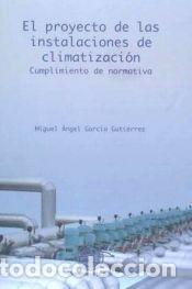 Libros: El proyecto de las instalaciones de climatizaci&oacute;n - Garc&iacute;a Guti&eacute;rrez, Miguel &Aacute;ngel