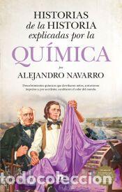 Libros: Historias de la historia explicadas por la qu&iacute;mica - Navarro Y&aacute;&ntilde;ez, Alejandro