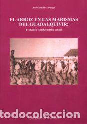 Libros: ARROZ EN LAS MARISMAS DEL GUADALQUIVIR: - GONZALEZ ARTEAGA, JOSE