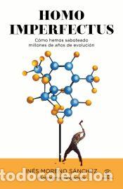 Libros: Homo imperfectus - In&eacute;s Moreno S&aacute;nchez @latraumatologageek
